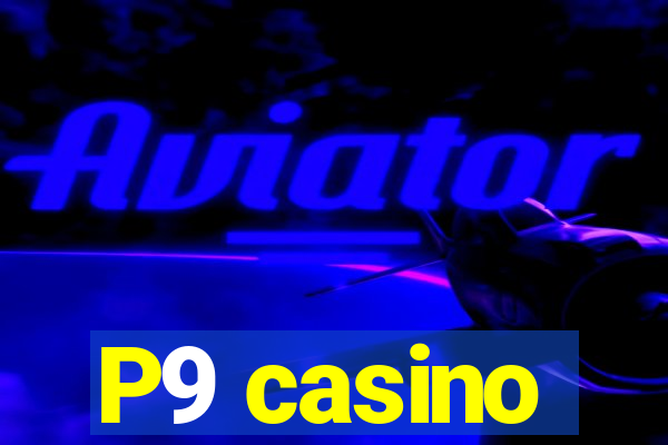 P9 casino